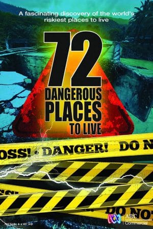 72 nơi sinh sống nguy hiểm