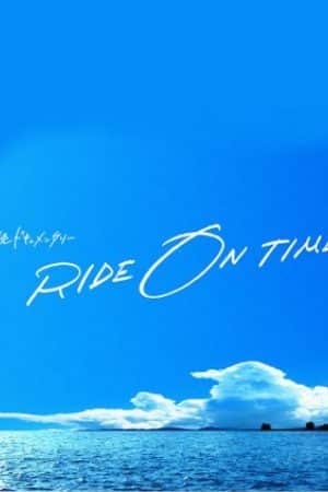 RIDE ON TIME (Phần 4)
