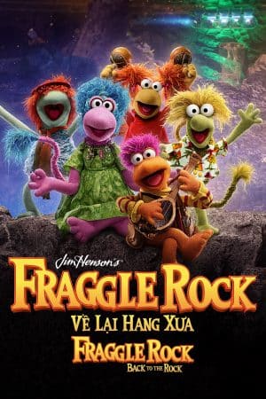 Về Lại Hang Xưa – Fraggle Rock: Back To The Rock